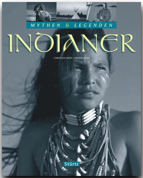 Mythen & Legenden: Indianer von Christian Heeb; Thomas Jeier - Buch ...
