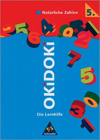 Natürliche Zahlen 5. Schuljahr / OKiDOKi, Die Lernhilfe Mathematik ...