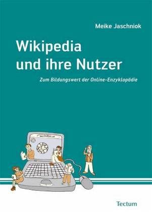Wikipedia und ihre Nutzer Meike Jaschniok