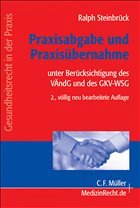 Ralph Steinbrck - Praxisabgabe und Praxisbernahme: unter Bercksichtigung des VndG und des GKV-WSG