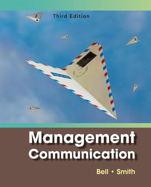 Management Communication Arthur H. Bell and Dayle M. Smith