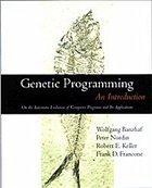 Wolfgang Banzhaf Peter Nordin Robert Keller - Genetic Programming, an Introduction. Automatic Evolution of Computer Programs and Its Applications