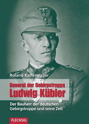 General der Gebirgstruppe Ludwig Kübler - Kaltenegger, Roland - 25709086z