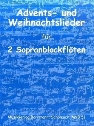 Advents- und Weihnachtslieder, für 2 Sopranblockflöten - buecher.de