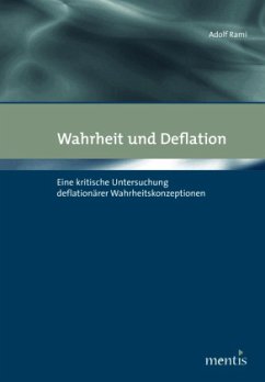 Adolf Rami - Wahrheit und Deflation: Eine kritische Untersuchung deflationrer Wahrheitskonzeptionen