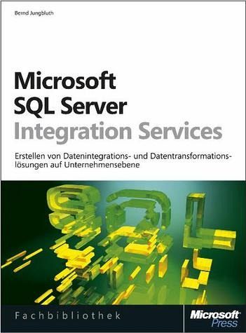 Microsoft SQL Server 2008 Integration Services von Bernd Jungbluth ...