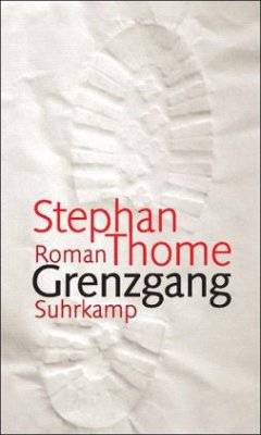 Stephan Thome - Grenzgang: Roman
