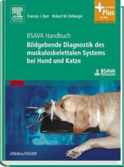 Frances J. Barr Robert M. Kirberger Gertrude Edtstadtler-Pietsch - BSAVA Handbuch: Bildgebende Diagnostik des muskuloskelettalen Systems bei Hund und Katze: mit Zugang zum Elsevier-Portal