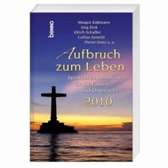 Aufbruch zum Leben 2010 - Käßmann, Margot; Zink, Jörg; Schaffer,  Ulrich; Zenetti, Lothar; Stutz, Pierre