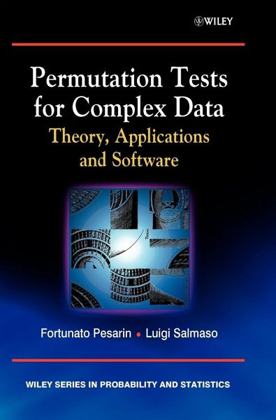 Permutation Tests for Complex Data: Theory, Applications and Software (Wiley Series in Probability and Statistics) Fortunato Pesarin and Luigi Salmaso