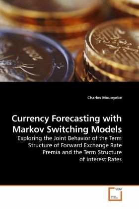 Currency Forecasting with Markov Switching Models: Exploring the Joint Behavior of the Term Structure of Forward Exchange Rate Premia and the Term Structure of Interest Rates Charles Mouoyebe