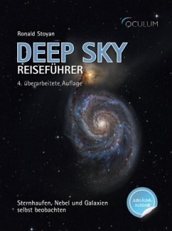 Ronald Stoyan Stefan Binnewies Susanne Friedrich - Deep Sky Reisefhrer. Nebel, Sternhaufen und Galaxien mit eigenen Augen entdecken. Oculum Astroerlebnis