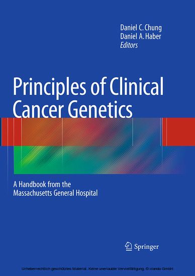 Principles of Clinical Cancer Genetics: A Handbook from the Massachusetts General Hospital Daniel A. Haber, Daniel C. Chung