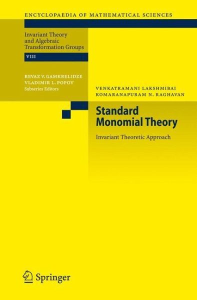 Standard Monomial Theory: Invariant Theoretic Approach K. N. Raghavan, Venkratamani Lakshmibai
