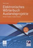 Elektronisches Wörterbuch Auslandsprojekte Deutsch-Englisch, Englisch-Deutsch. Electronic Dictionary of Projects Abroad English-German, German-English, 1 CD-ROM Elektronisches Wörterbuch Auslandsprojekte Deutsch-Englisch, Englisch-Deutsch. Electronic Dictionary of Projects Abroad English-German, German-English, 1 CD-ROM