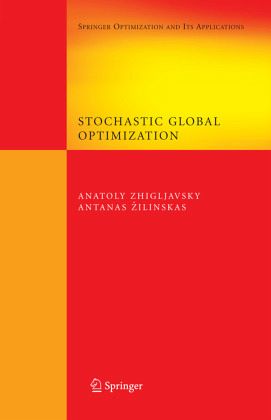 Stochastic global optimization Anatoly Zhigljavsky, Antanasz Zilinskas