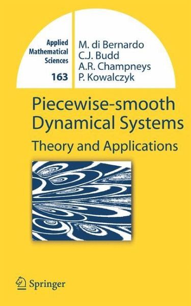 Piecewise-smooth dynamical systems: theory and applications Alan Richard Champneys, Chris Budd, Mario Bernardo, Piotr Kowalczyk