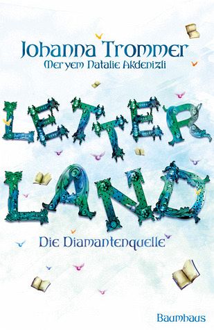 Letterland - Die Diamantenquelle - Trommer, Johanna; Akdenizli, Meryem N.