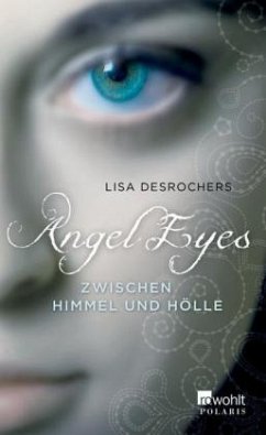 Angel Eyes. Zwischen Himmel und Hölle - Desrochers, Lisa