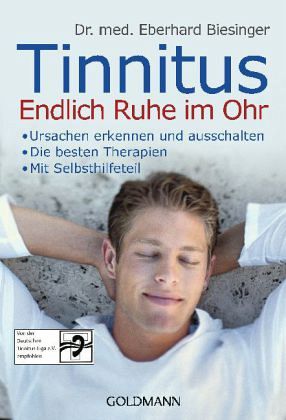 Tinnitus - Endlich Ruhe im Ohr - Biesinger, Eberhard