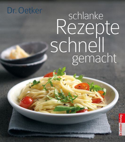 Dr. Oetker Schlanke Rezepte schnell gemacht von Oetker - Buch - buecher.de