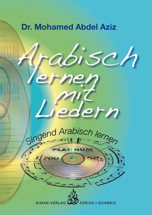 Arabisch lernen mit Liedern, Ägyptisch-Arabisch von Mohamed Abdel Aziz