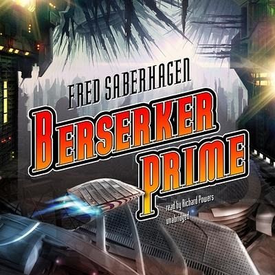 Berserker Prime von Fred Saberhagen Hörbuch buecher.de