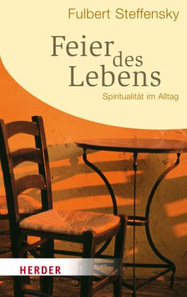 Feier des Lebens von Fulbert Steffensky als Taschenbuch - Portofrei bei bücher.de