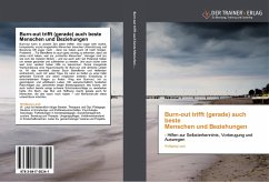 Burn-out trifft (gerade) auch beste Menschen und Beziehungen Burn-out trifft (gerade) auch beste Menschen und Beziehungen