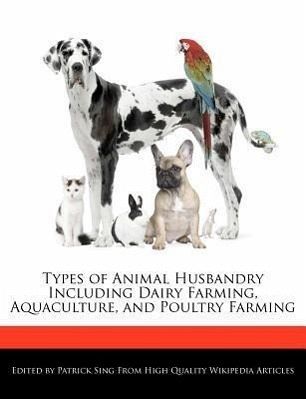Types of Animal Husbandry Including Dairy Farming, Aquaculture, and