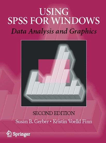Using SPSS for Windows. Data analysis and graphics Kristin Voelkl Finn, Susan B. Gerber
