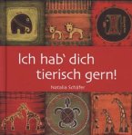 Ich hab dich tierisch gern! Ich hab dich tierisch gern!