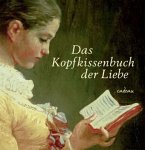 Das Kopfkissenbuch der Liebe Das Kopfkissenbuch der Liebe