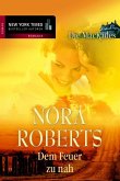 Dem Feuer zu nah / Die MacKades Bd.2 (eBook, ePUB) Dem Feuer zu nah / Die MacKades Bd.2 (eBook, ePUB)