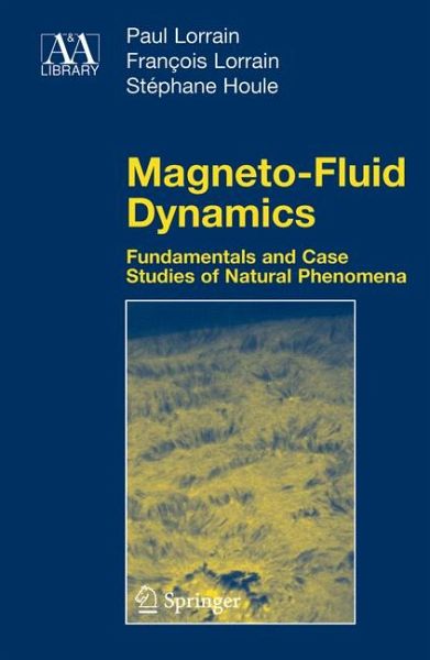 Magneto-fluid dynamics Francois Lorrain, Paul Lorrain, Stephane Houle
