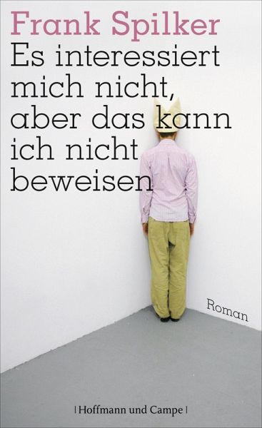 Es interessiert mich nicht, aber das kann ich nicht beweisen (eBook