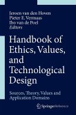 Handbook of Ethics, Values, and Technological Design: Sources, Theory, Values and Application Domains Handbook of Ethics, Values, and Technological Design: Sources, Theory, Values and Application Domains