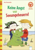 Keine Angst vor Seeungeheuern! Keine Angst vor Seeungeheuern!
