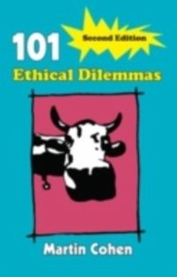 101 Ethical Dilemmas Martin Cohen Pdf