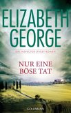 Nur eine böse Tat / Inspector Lynley Bd.18 Nur eine böse Tat / Inspector Lynley Bd.18