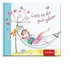 Lass es dir gut gehen Lass es dir gut gehen