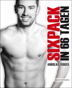 Sixpack in 66 Tagen - Troger, Andreas