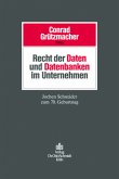 Recht der Daten und Datenbanken im Unternehmen Recht der Daten und Datenbanken im Unternehmen