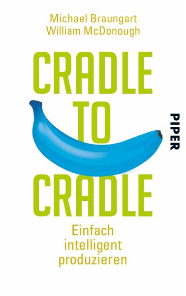 Cradle to Cradle (eBook, ePUB) von William McDonough; Michael ...
