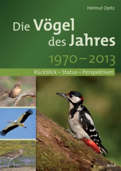 Die Vögel des Jahres 1970-2013 - Opitz, Helmut