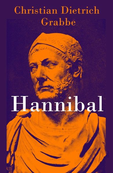 Hannibal - Vollständige Ausgabe (eBook, ePUB) - Christian Dietrich Grabbe