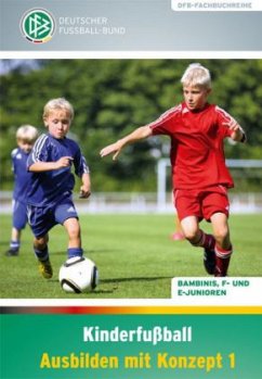 Kinderfußball Ausbilden mit Konzept - Schomann, Paul; Bode, Gerd; Viethl, Norbert
