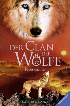 Feuerwächter / Der Clan der Wölfe Bd.3 - Lasky, Kathryn