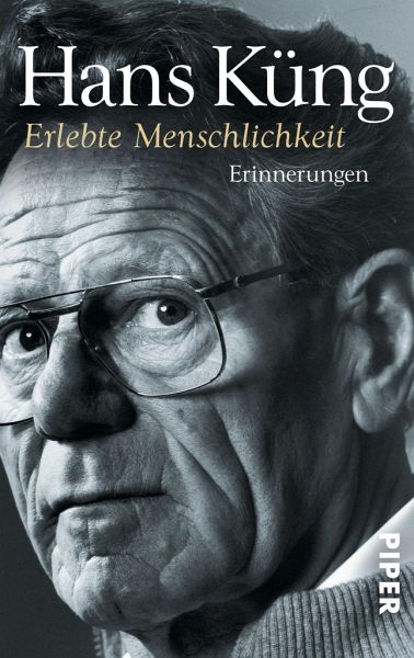 Erlebte Menschlichkeit von Hans Küng als Taschenbuch - Portofrei bei