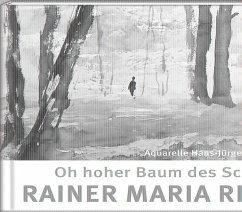 Oh hoher Baum des Schauns - Rilke, Rainer Maria